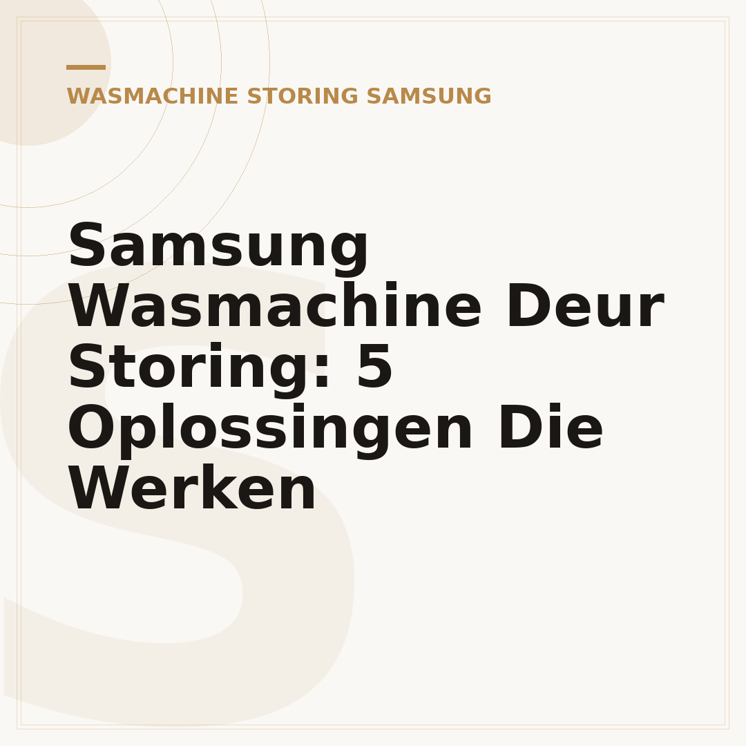 Samsung Wasmachine Deur Storing: 5 Oplossingen Die Werken