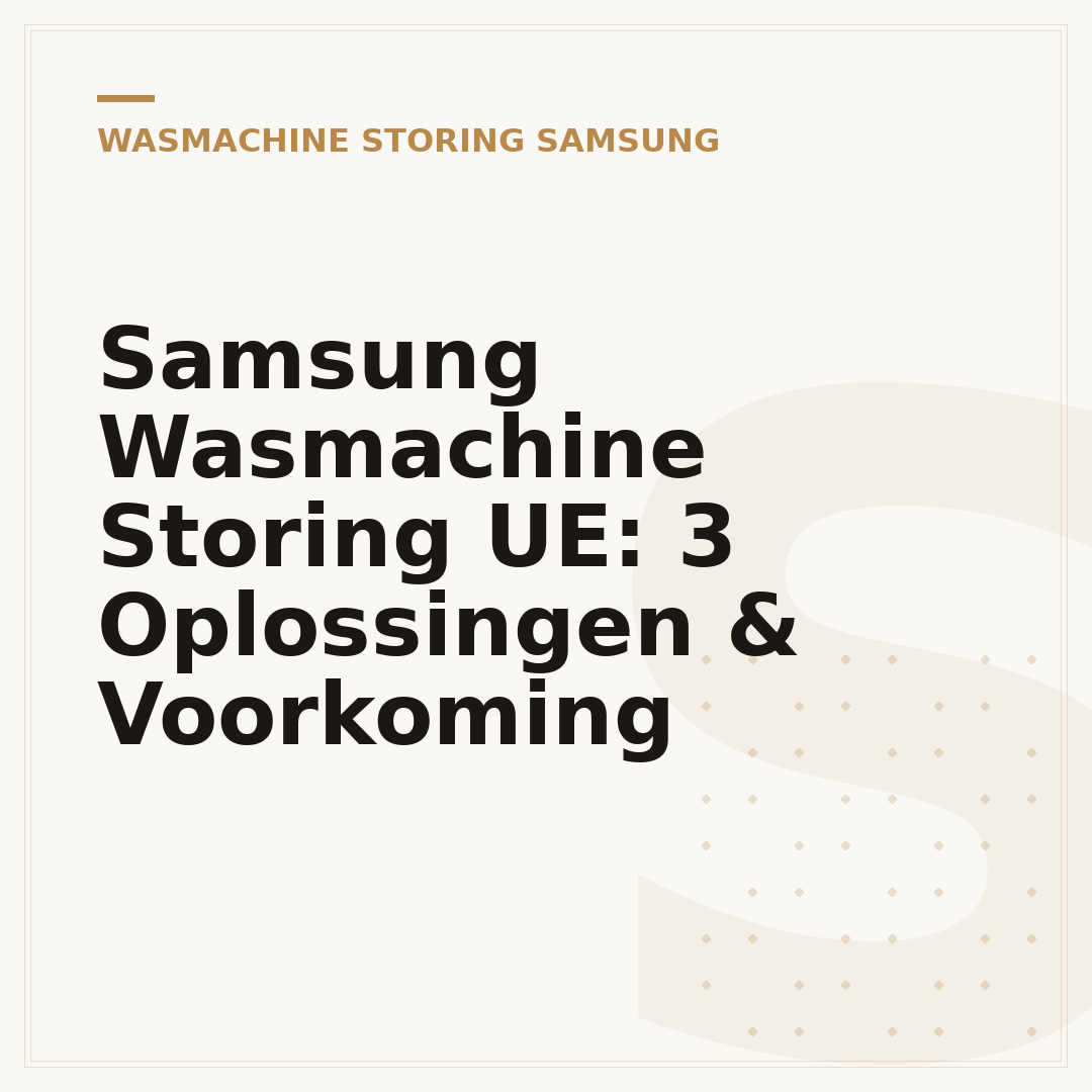 Samsung Wasmachine Storing UE: 3 Oplossingen & Voorkoming