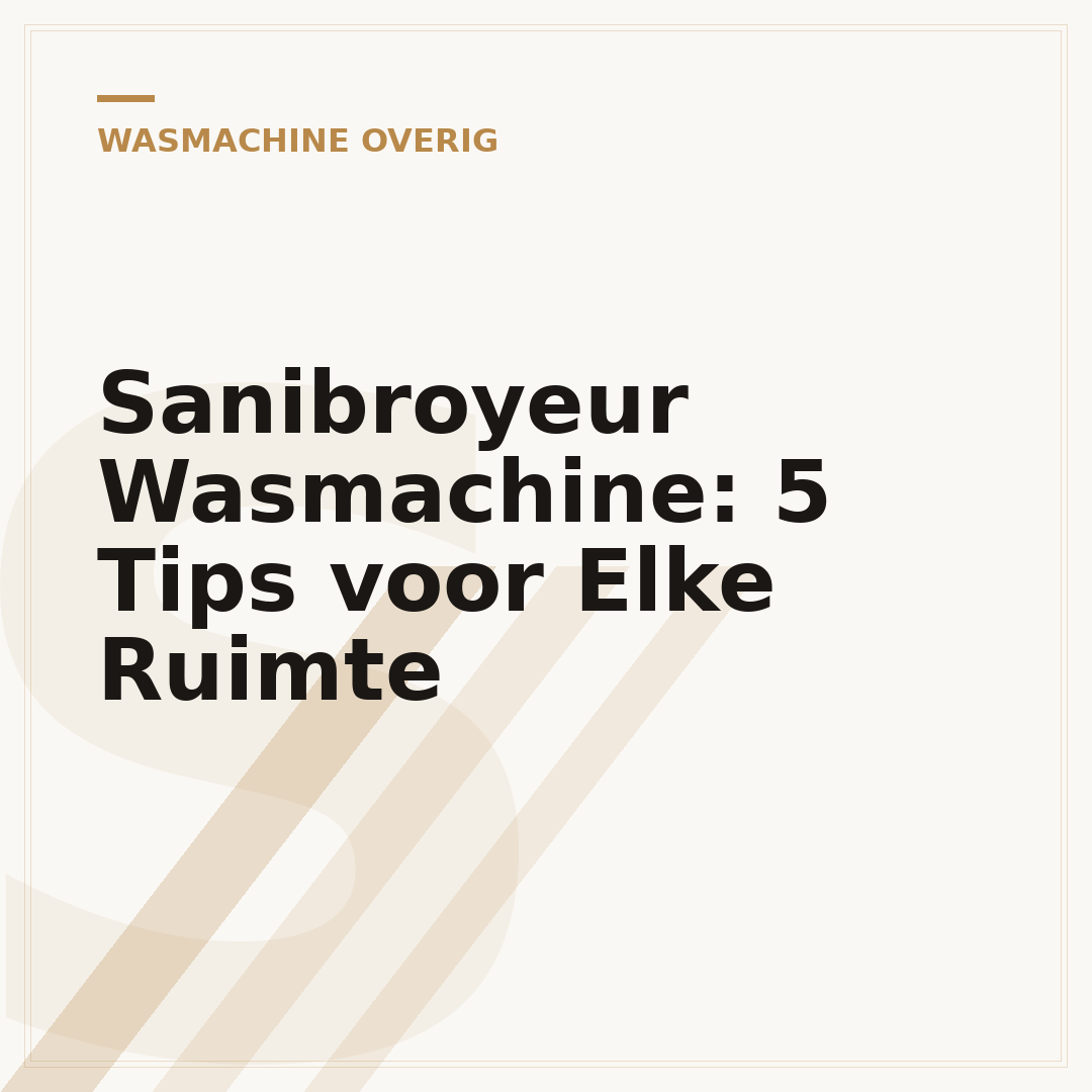 Sanibroyeur Wasmachine: 5 Tips voor Elke Ruimte