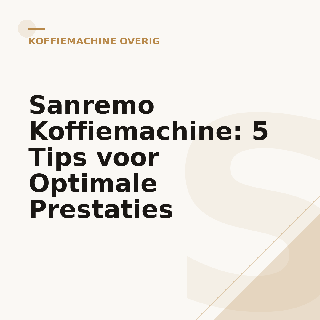 Sanremo Koffiemachine: 5 Tips voor Optimale Prestaties