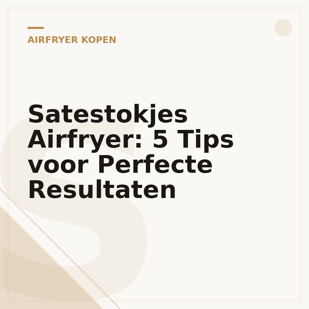 Satestokjes Airfryer: 5 Tips voor Perfecte Resultaten