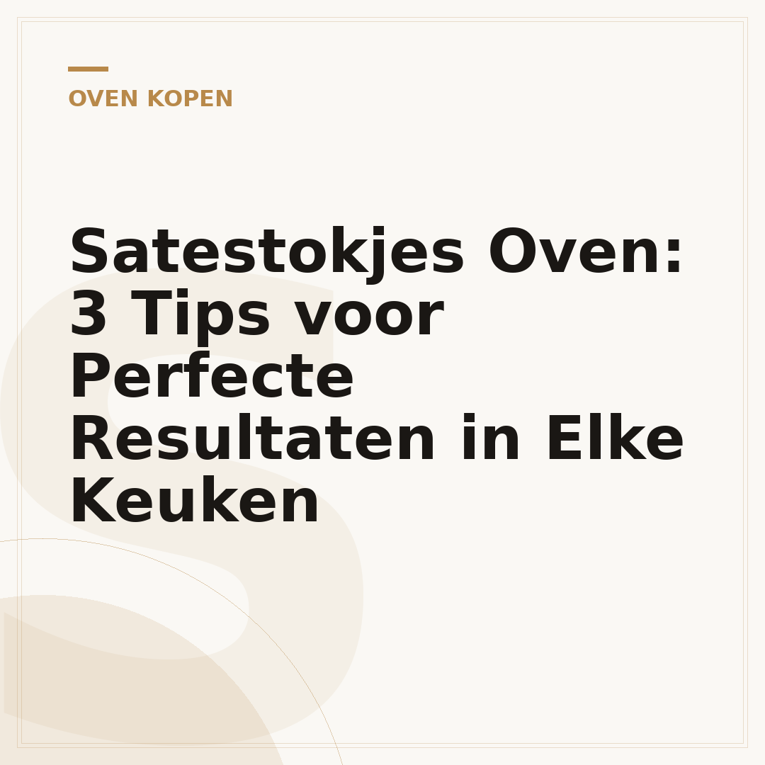 Satestokjes Oven: 3 Tips voor Perfecte Resultaten in Elke Keuken