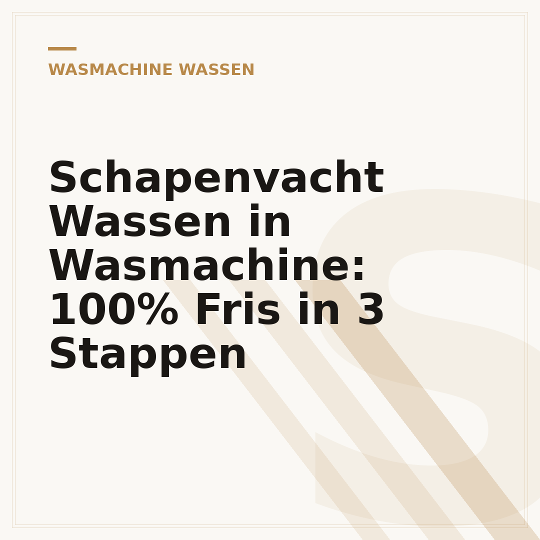 Schapenvacht Wassen in Wasmachine: 100% Fris in 3 Stappen