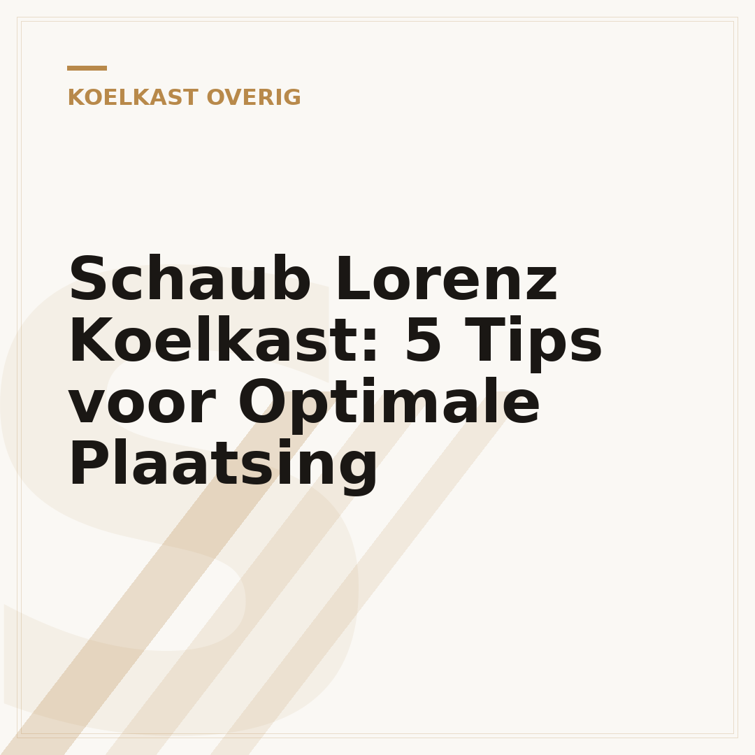 Schaub Lorenz Koelkast: 5 Tips voor Optimale Plaatsing