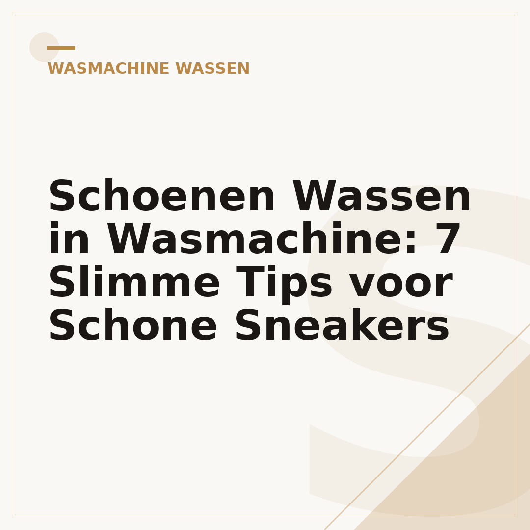 Schoenen Wassen in Wasmachine: 7 Slimme Tips voor Schone Sneakers