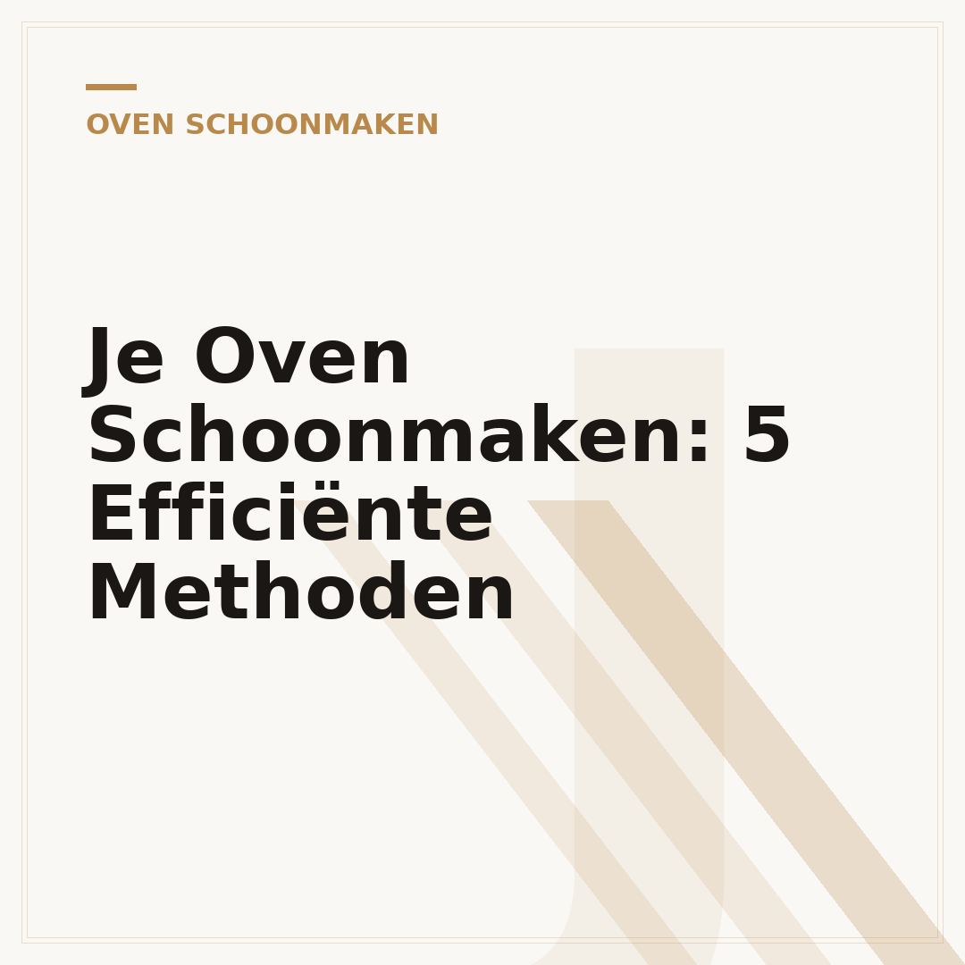 Je Oven Schoonmaken: 5 Efficiënte Methoden