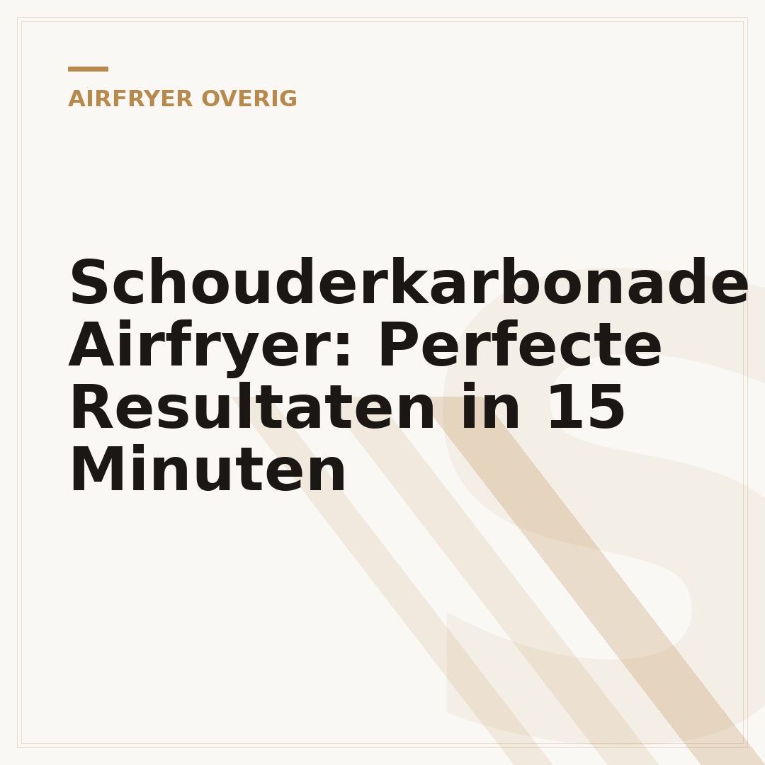 Schouderkarbonade Airfryer: Perfecte Resultaten in 15 Minuten