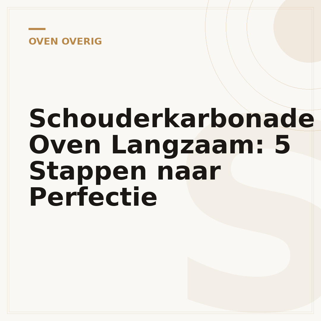 Schouderkarbonade Oven Langzaam: 5 Stappen naar Perfectie