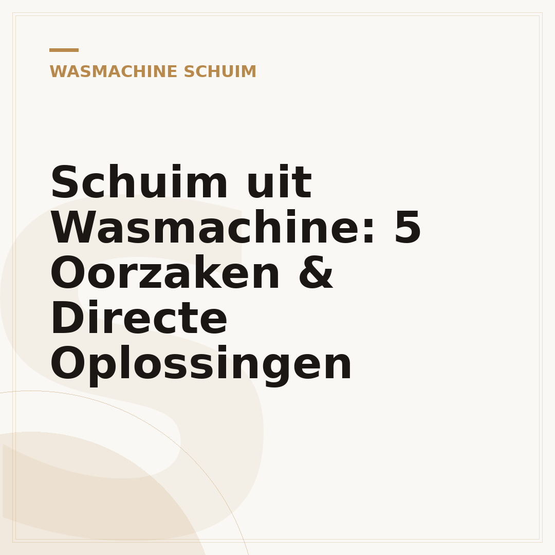 Schuim uit Wasmachine: 5 Oorzaken & Directe Oplossingen
