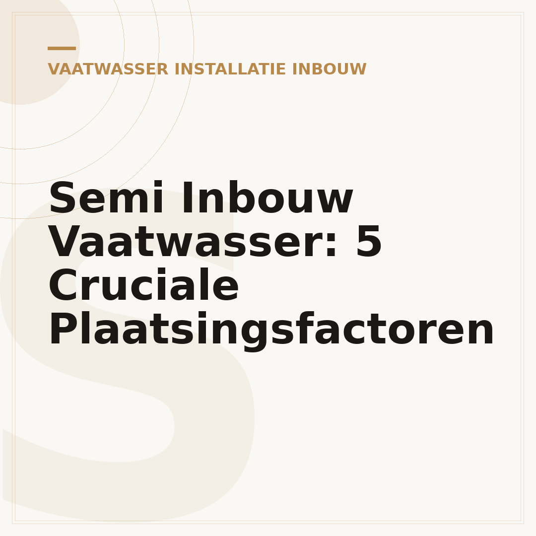 Semi Inbouw Vaatwasser: 5 Cruciale Plaatsingsfactoren