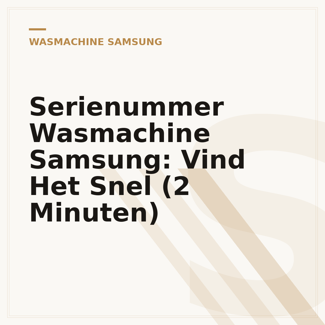 Serienummer Wasmachine Samsung: Vind Het Snel (2 Minuten)