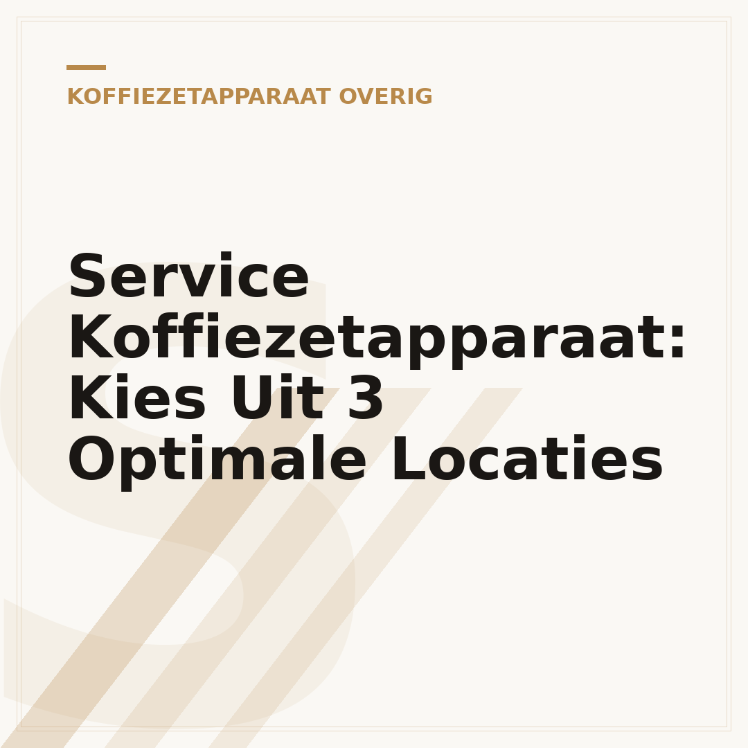 Service Koffiezetapparaat: Kies Uit 3 Optimale Locaties