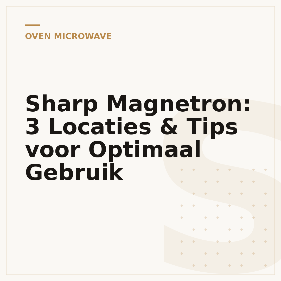 Sharp Magnetron: 3 Locaties & Tips voor Optimaal Gebruik