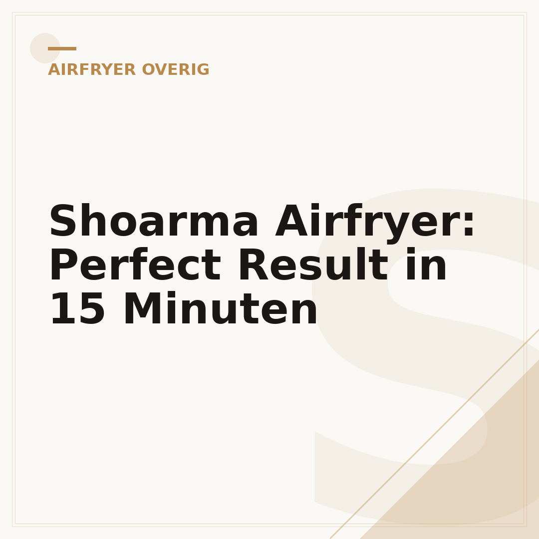 Shoarma Airfryer: Perfect Result in 15 Minuten