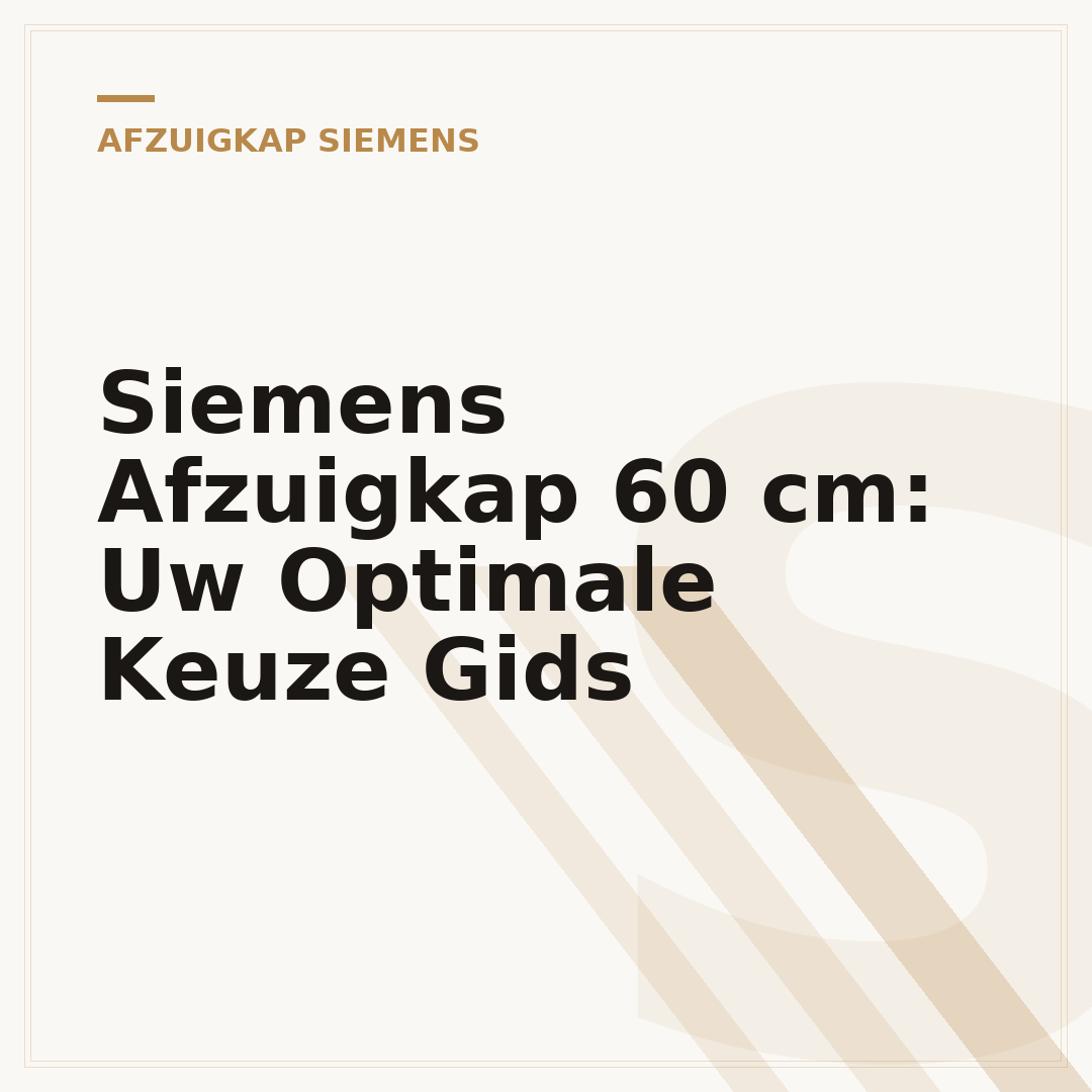 Siemens Afzuigkap 60 cm: Uw Optimale Keuze Gids