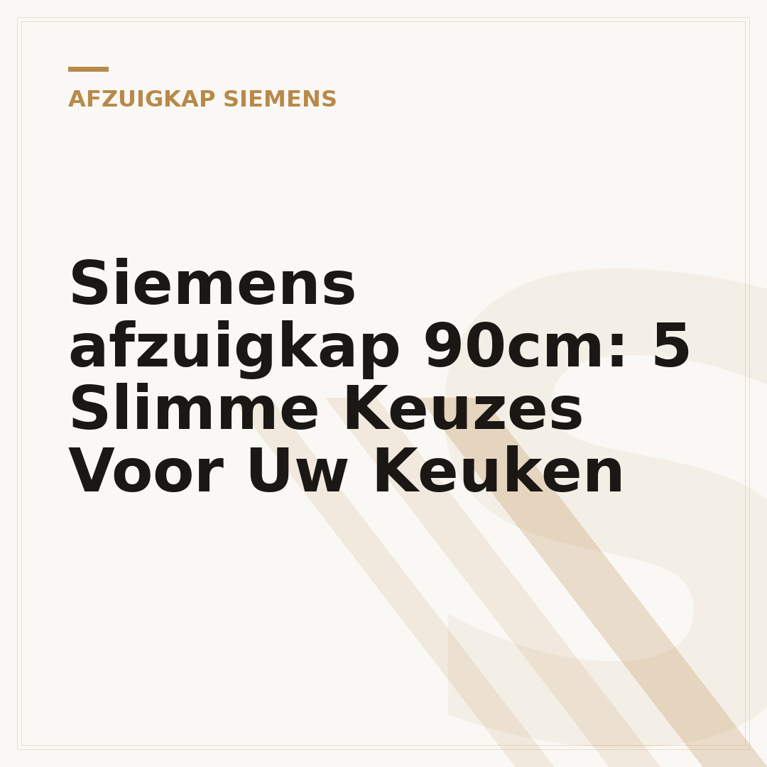 Siemens afzuigkap 90cm: 5 Slimme Keuzes Voor Uw Keuken