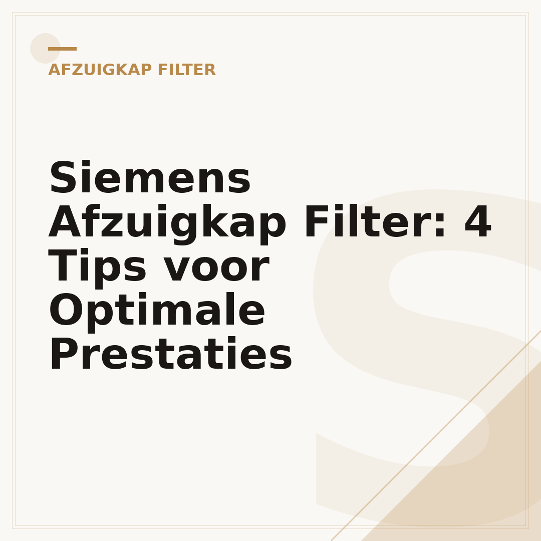 Siemens Afzuigkap Filter: 4 Tips voor Optimale Prestaties