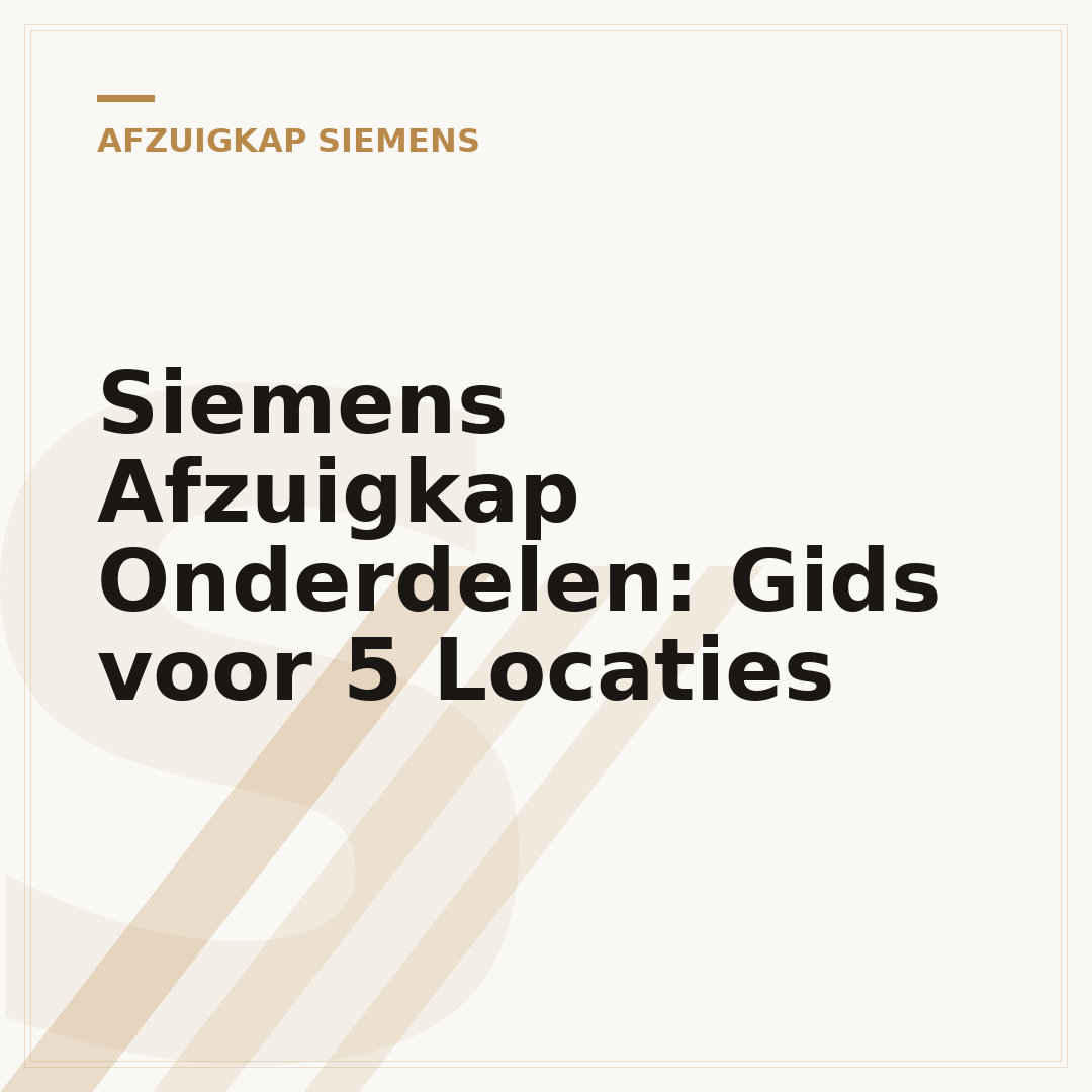 Siemens Afzuigkap Onderdelen: Gids voor 5 Locaties