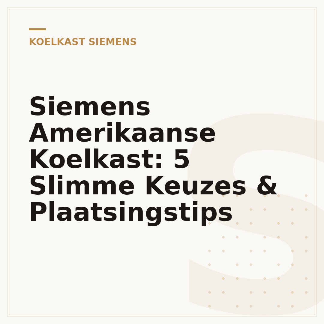 Siemens Amerikaanse Koelkast: 5 Slimme Keuzes & Plaatsingstips