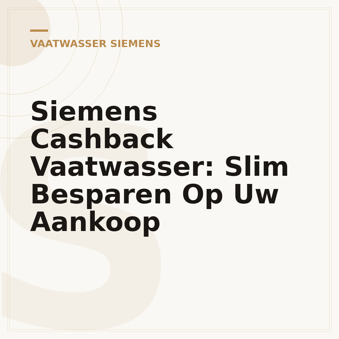 Siemens Cashback Vaatwasser: Slim Besparen Op Uw Aankoop