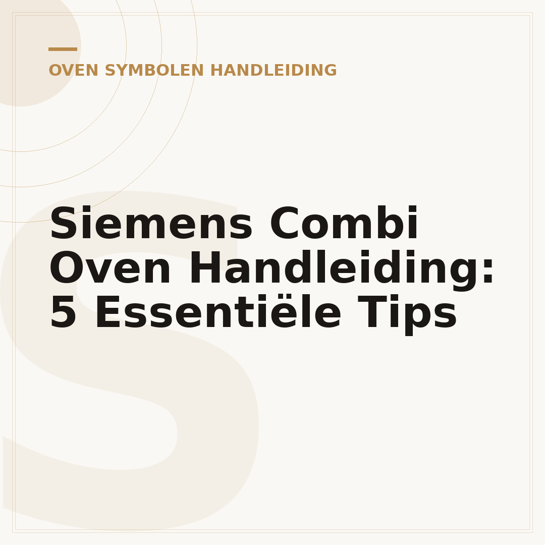 Siemens Combi Oven Handleiding: 5 Essentiële Tips
