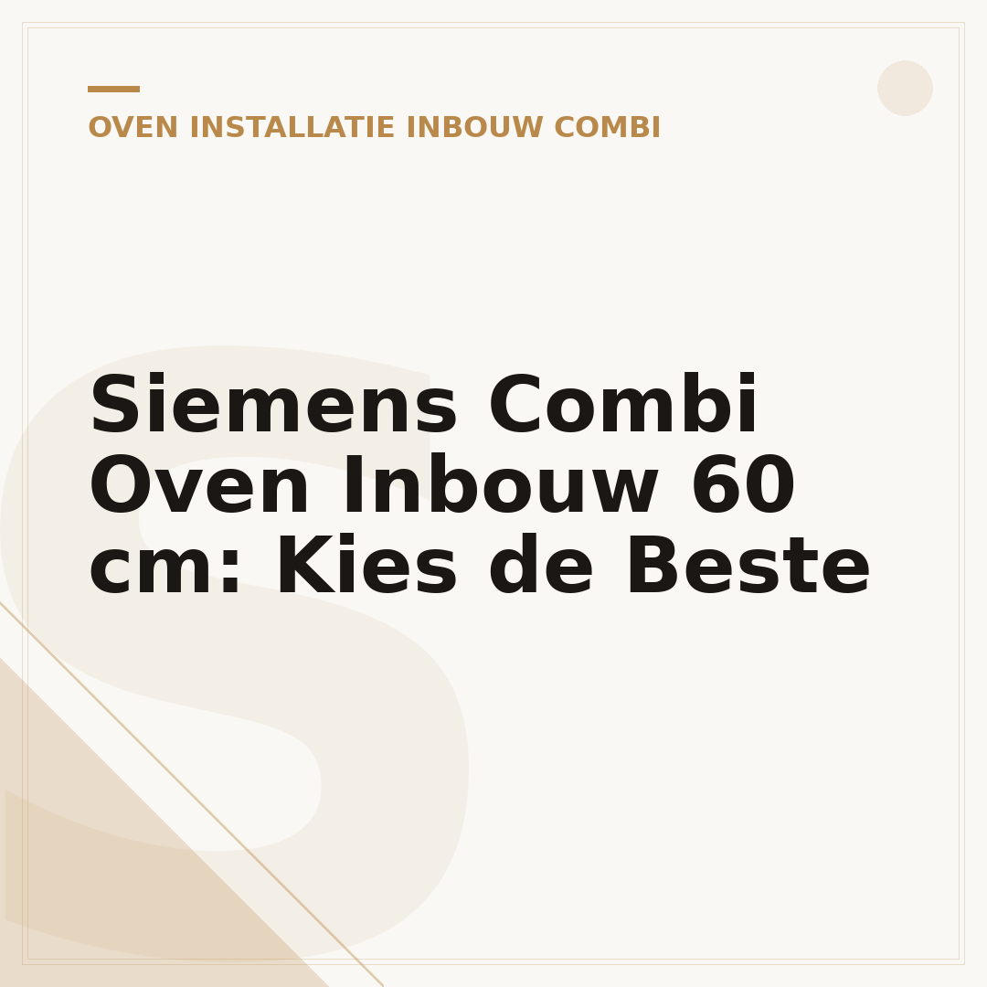 Siemens Combi Oven Inbouw 60 cm: Kies de Beste