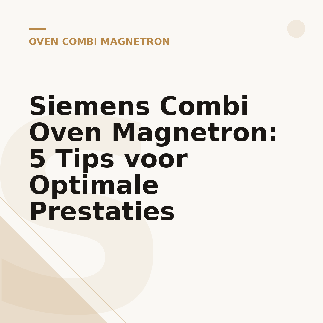 Siemens Combi Oven Magnetron: 5 Tips voor Optimale Prestaties