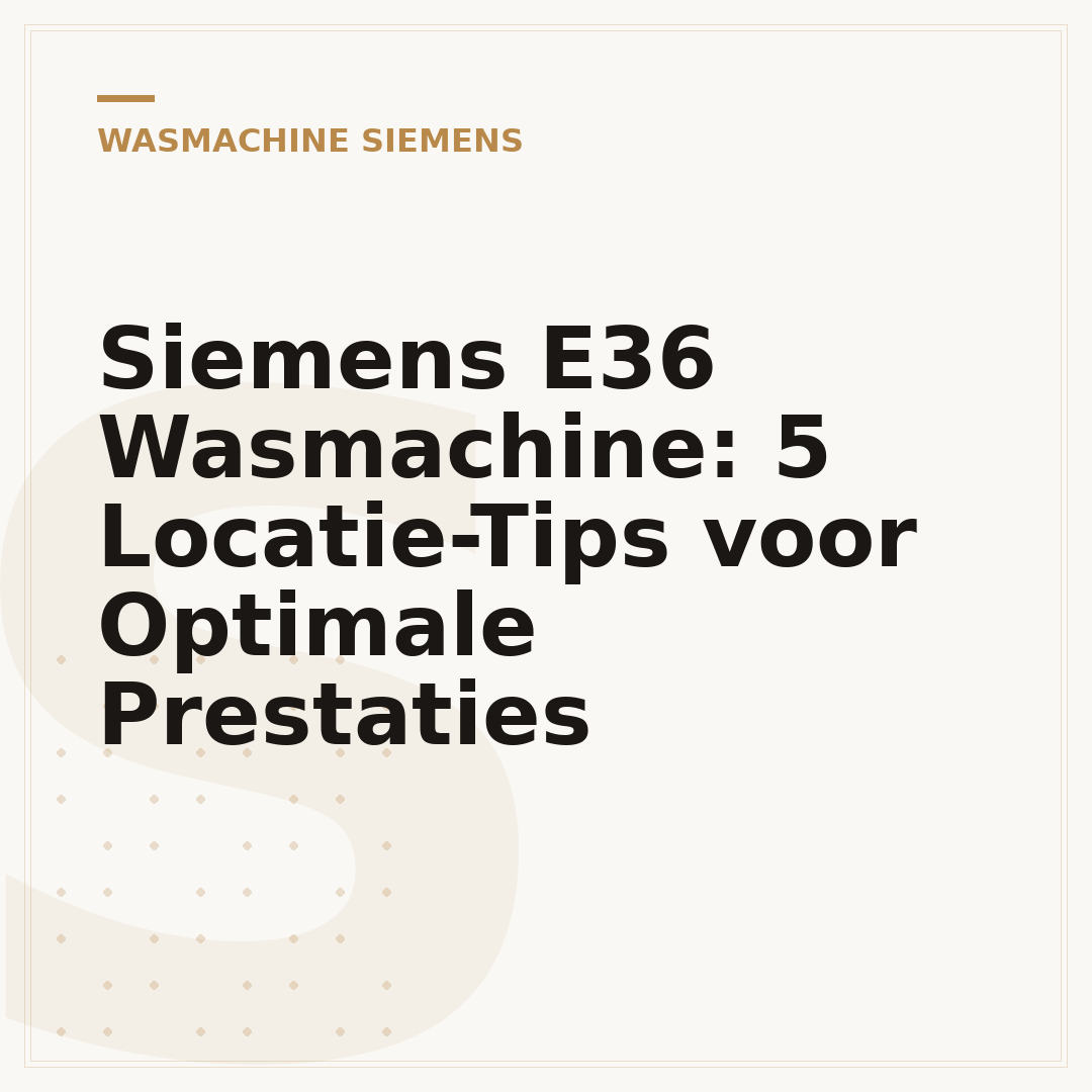 Siemens E36 Wasmachine: 5 Locatie-Tips voor Optimale Prestaties