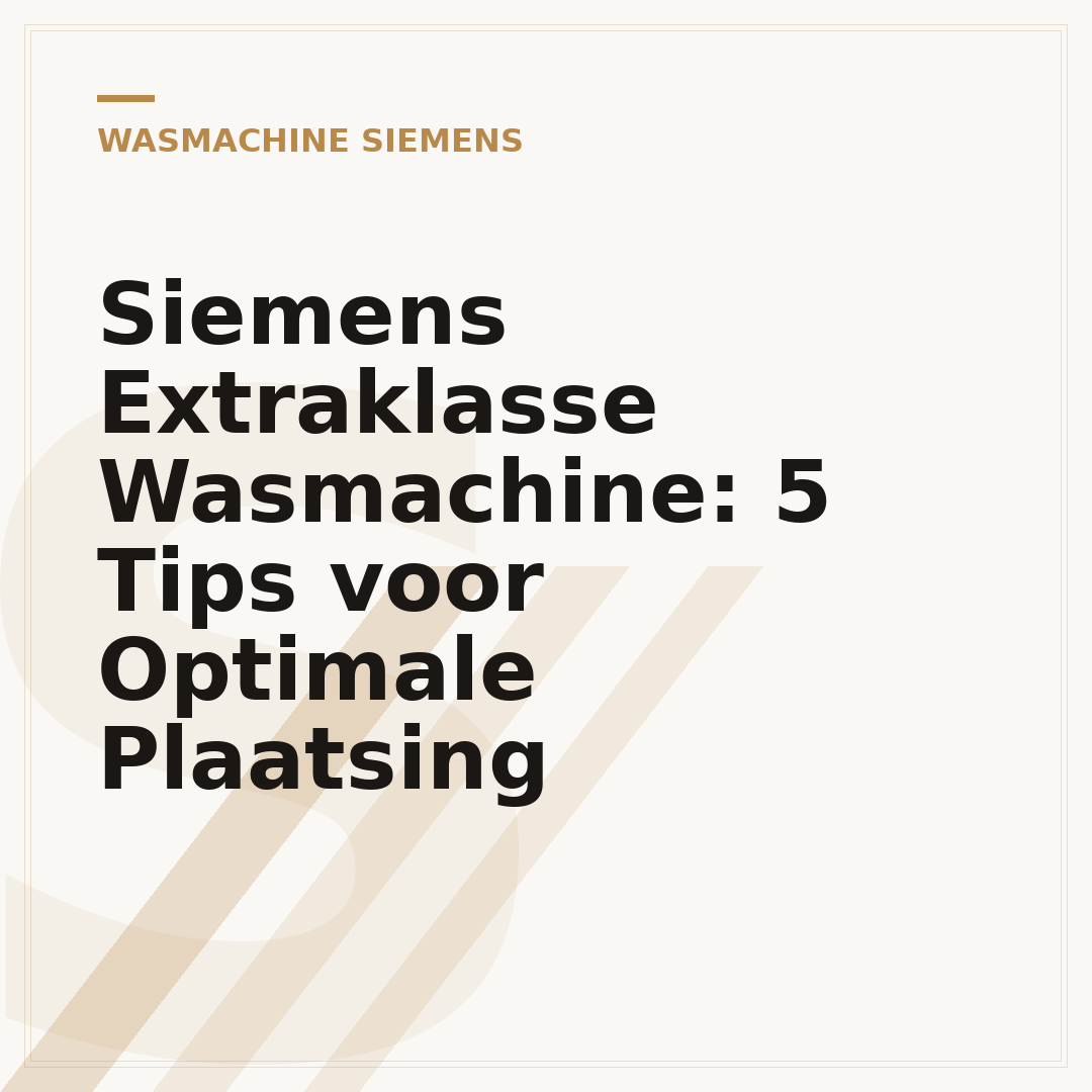 Siemens Extraklasse Wasmachine: 5 Tips voor Optimale Plaatsing