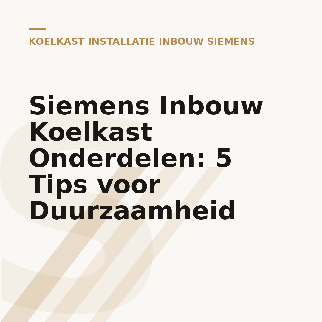 Siemens Inbouw Koelkast Onderdelen: 5 Tips voor Duurzaamheid