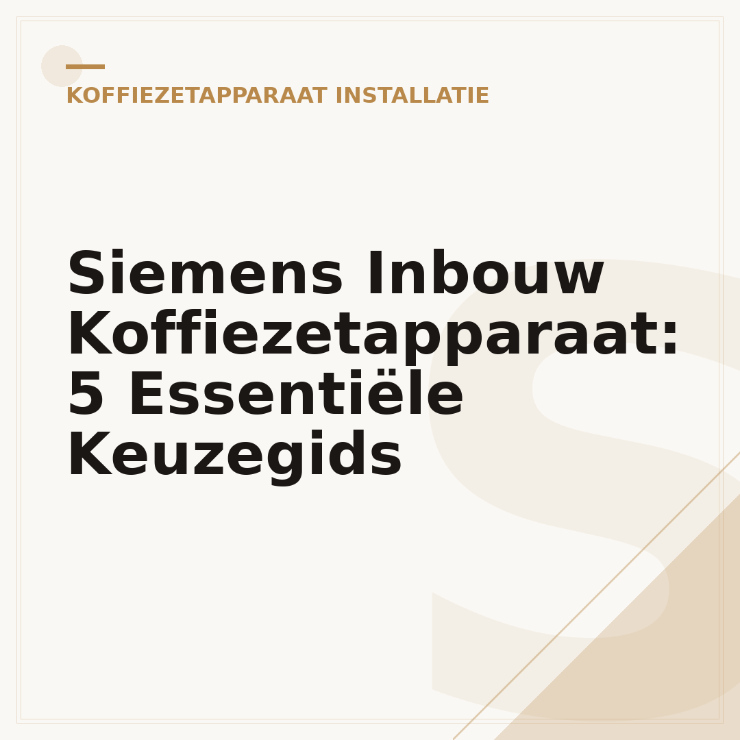 Siemens Inbouw Koffiezetapparaat: 5 Essentiële Keuzegids