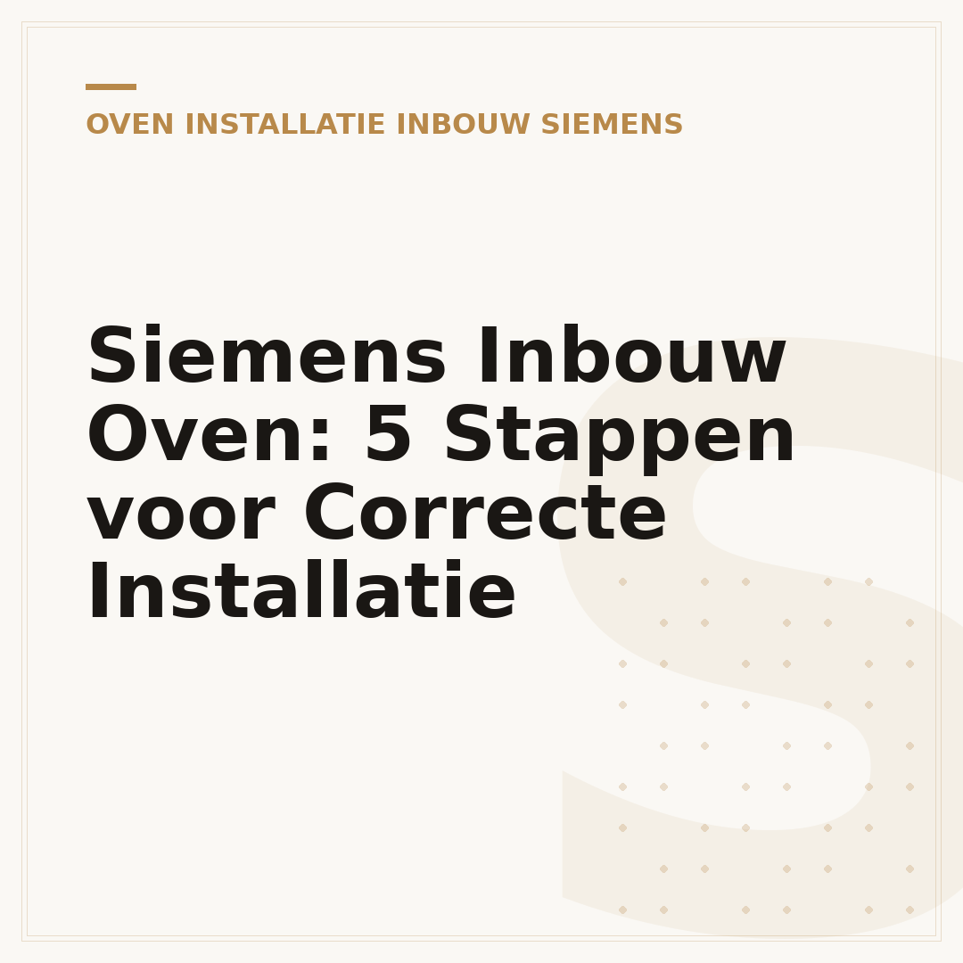 Siemens Inbouw Oven: 5 Stappen voor Correcte Installatie
