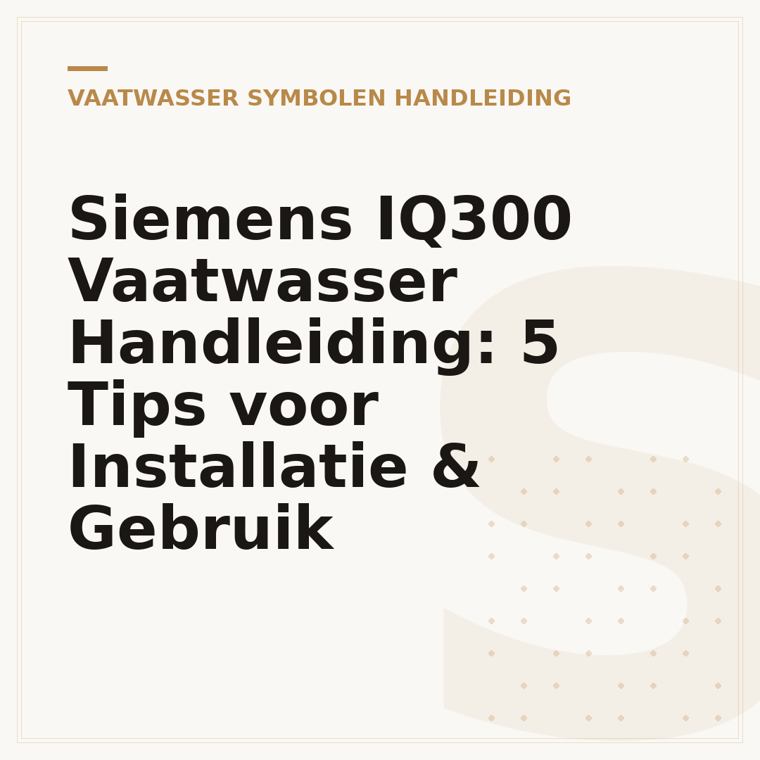 Siemens IQ300 Vaatwasser Handleiding: 5 Tips voor Installatie & Gebruik