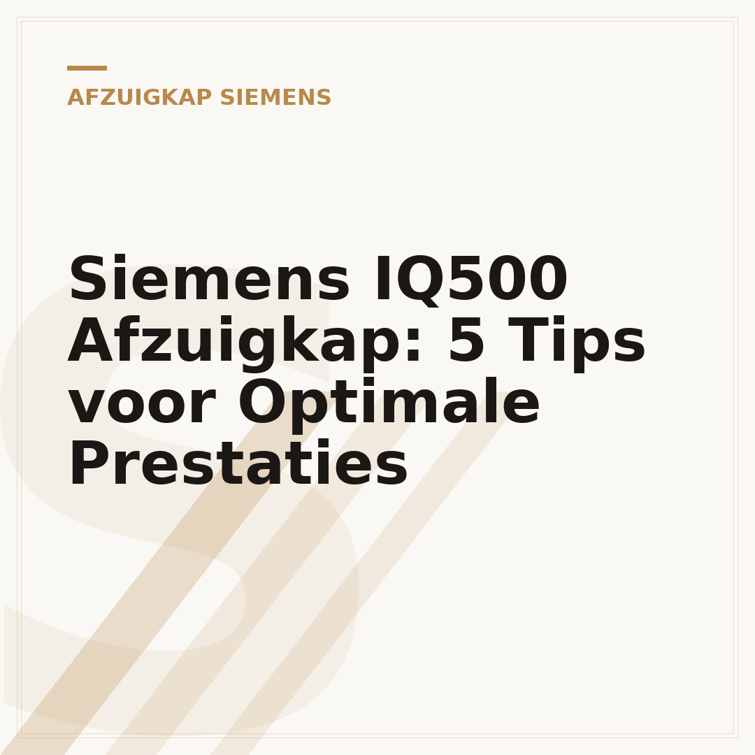 Siemens IQ500 Afzuigkap: 5 Tips voor Optimale Prestaties