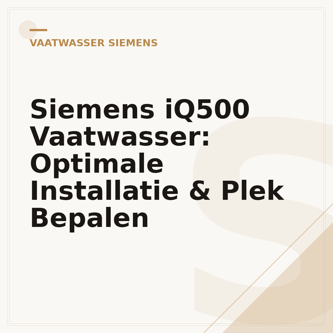 Siemens iQ500 Vaatwasser: Optimale Installatie & Plek Bepalen