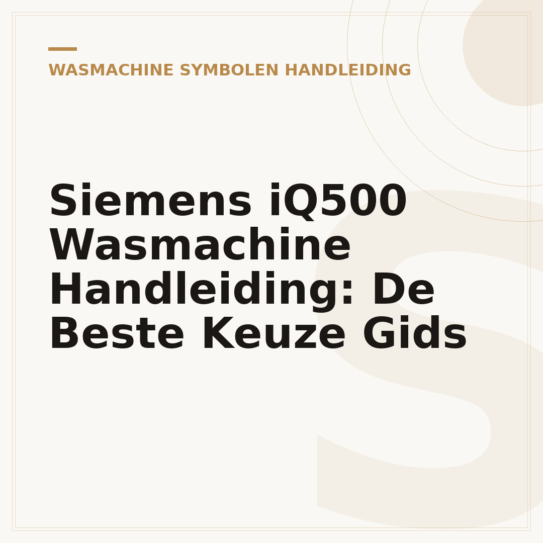 Siemens iQ500 Wasmachine Handleiding: De Beste Keuze Gids
