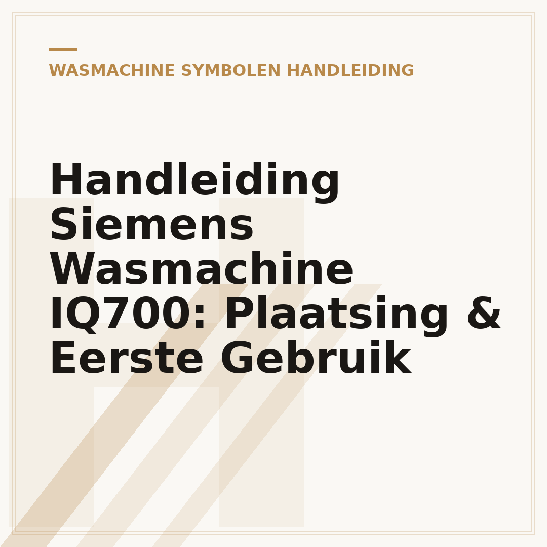 Handleiding Siemens Wasmachine IQ700: Plaatsing & Eerste Gebruik