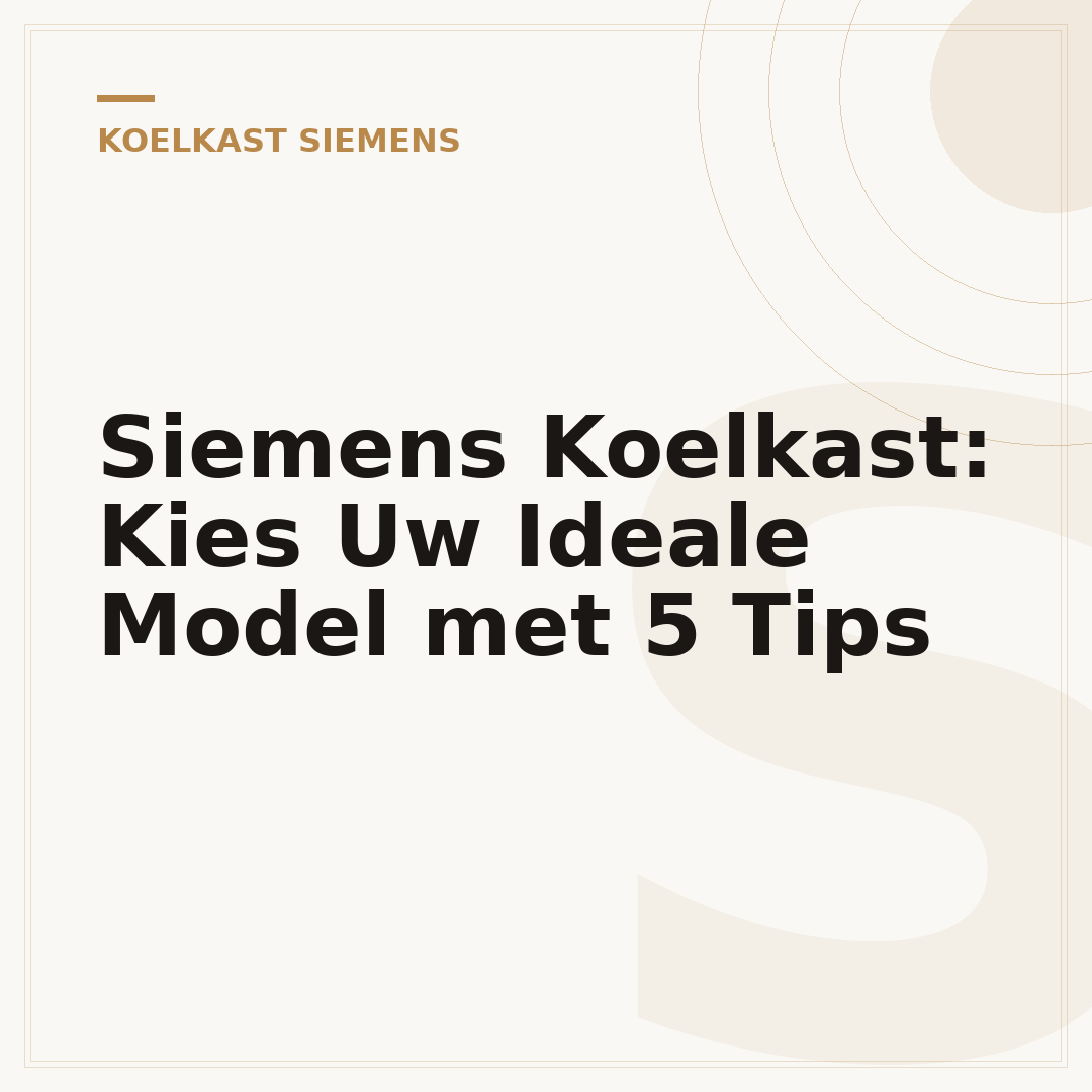 Siemens Koelkast: Kies Uw Ideale Model met 5 Tips