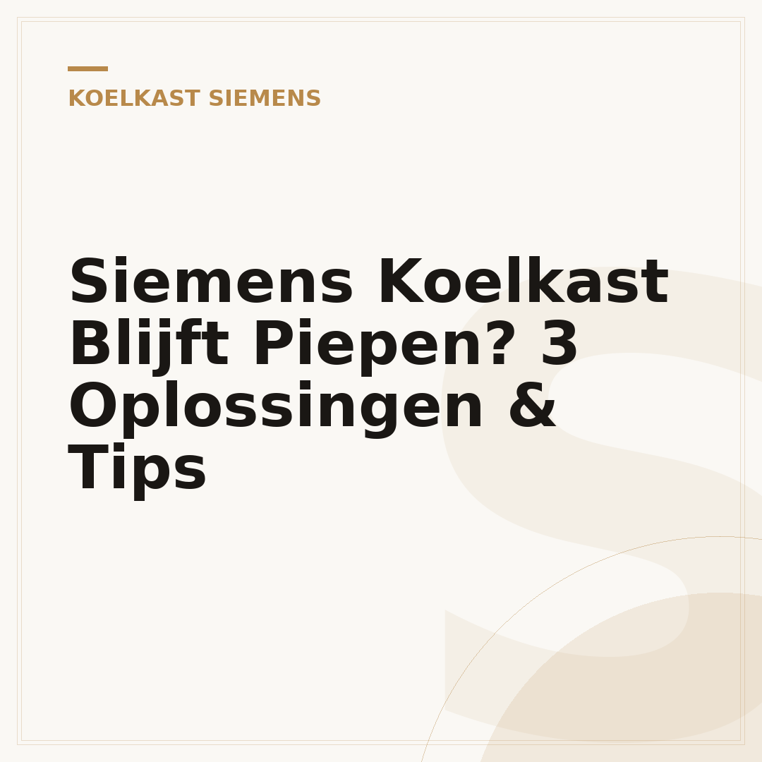 Siemens Koelkast Blijft Piepen? 3 Oplossingen & Tips