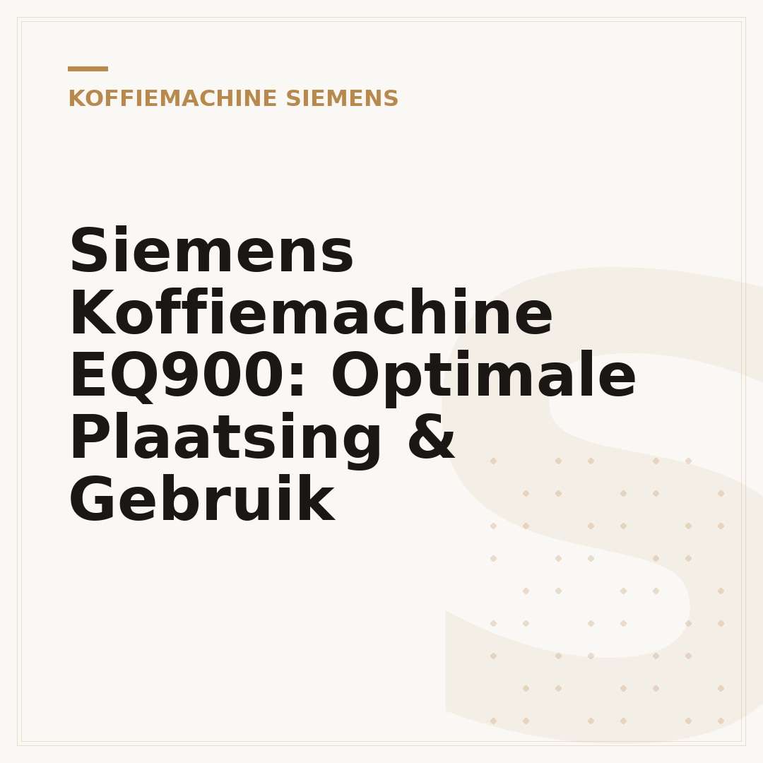 Siemens Koffiemachine EQ900: Optimale Plaatsing & Gebruik