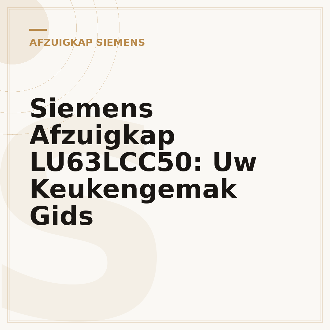 Siemens Afzuigkap LU63LCC50: Uw Keukengemak Gids
