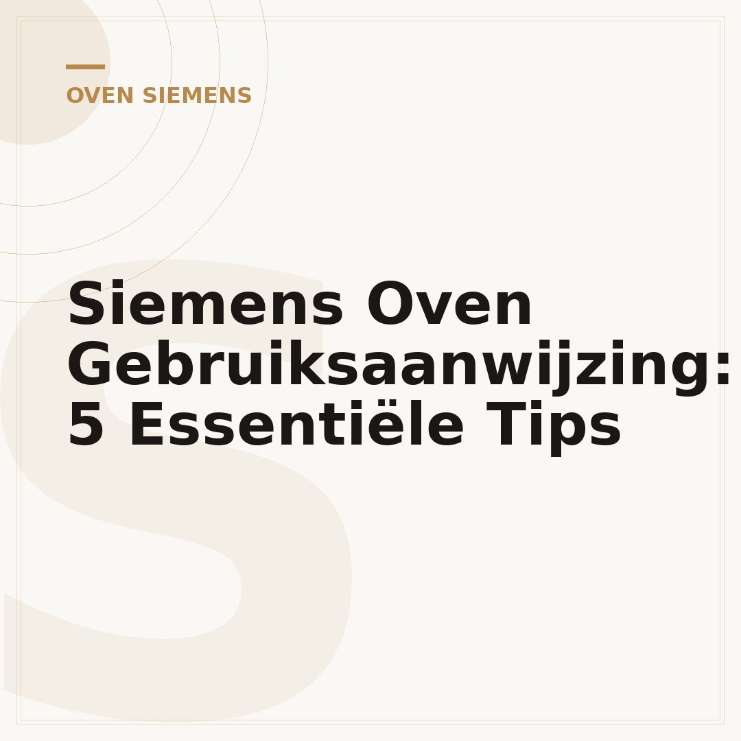 Siemens Oven Gebruiksaanwijzing: 5 Essentiële Tips