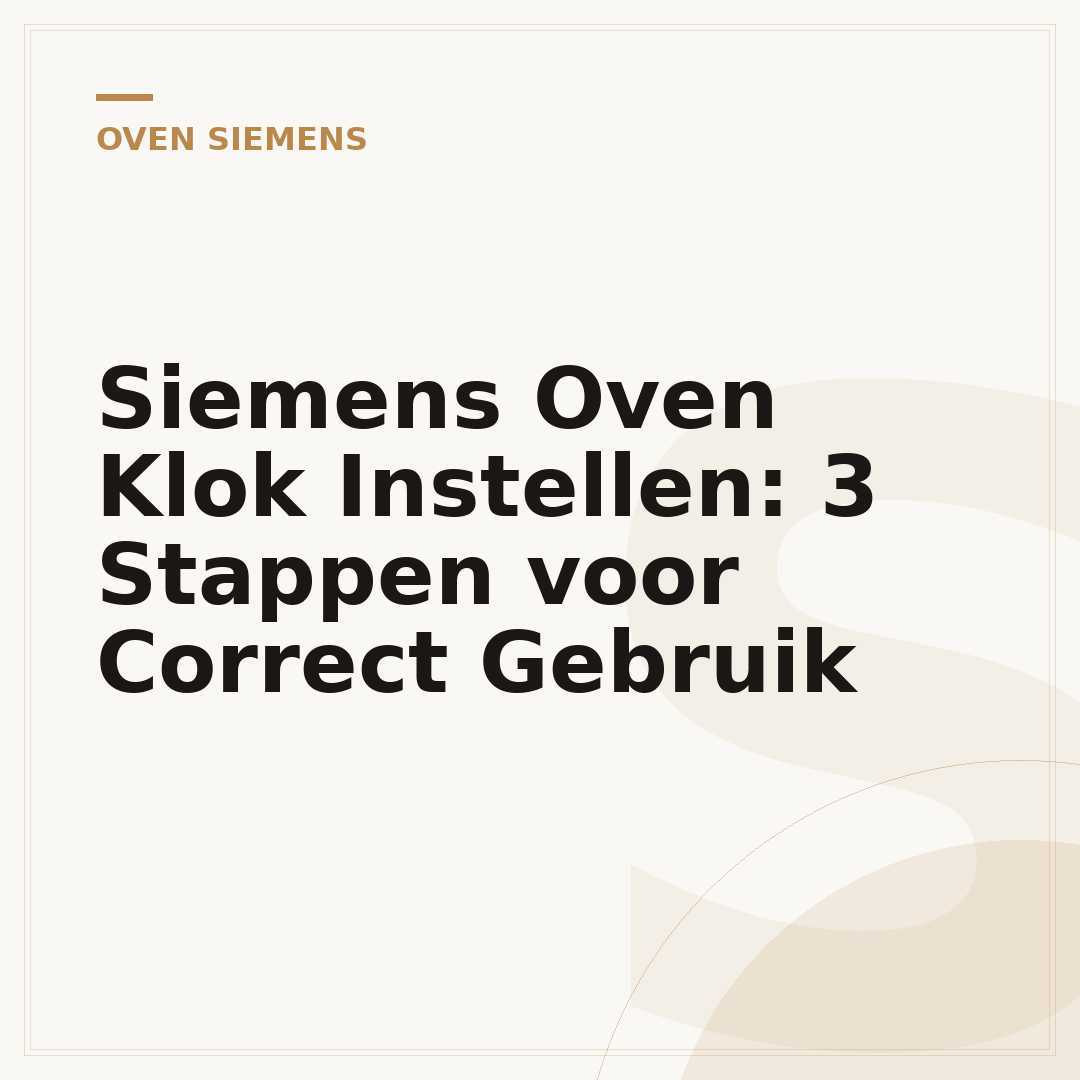 Siemens Oven Klok Instellen: 3 Stappen voor Correct Gebruik