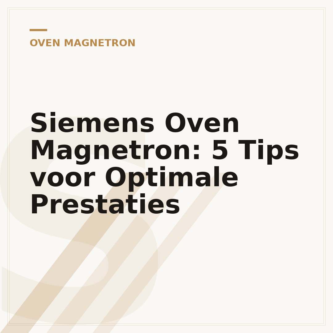 Siemens Oven Magnetron: 5 Tips voor Optimale Prestaties