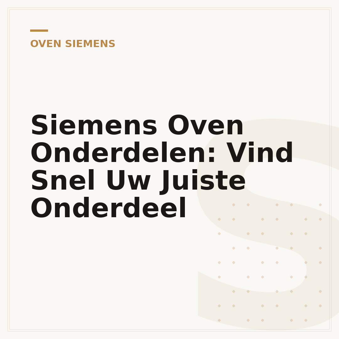 Siemens Oven Onderdelen: Vind Snel Uw Juiste Onderdeel
