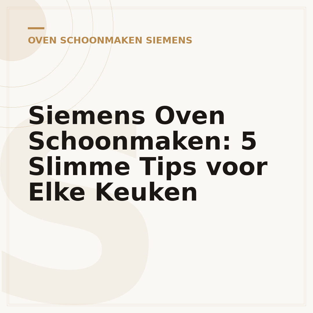 Siemens Oven Schoonmaken: 5 Slimme Tips voor Elke Keuken