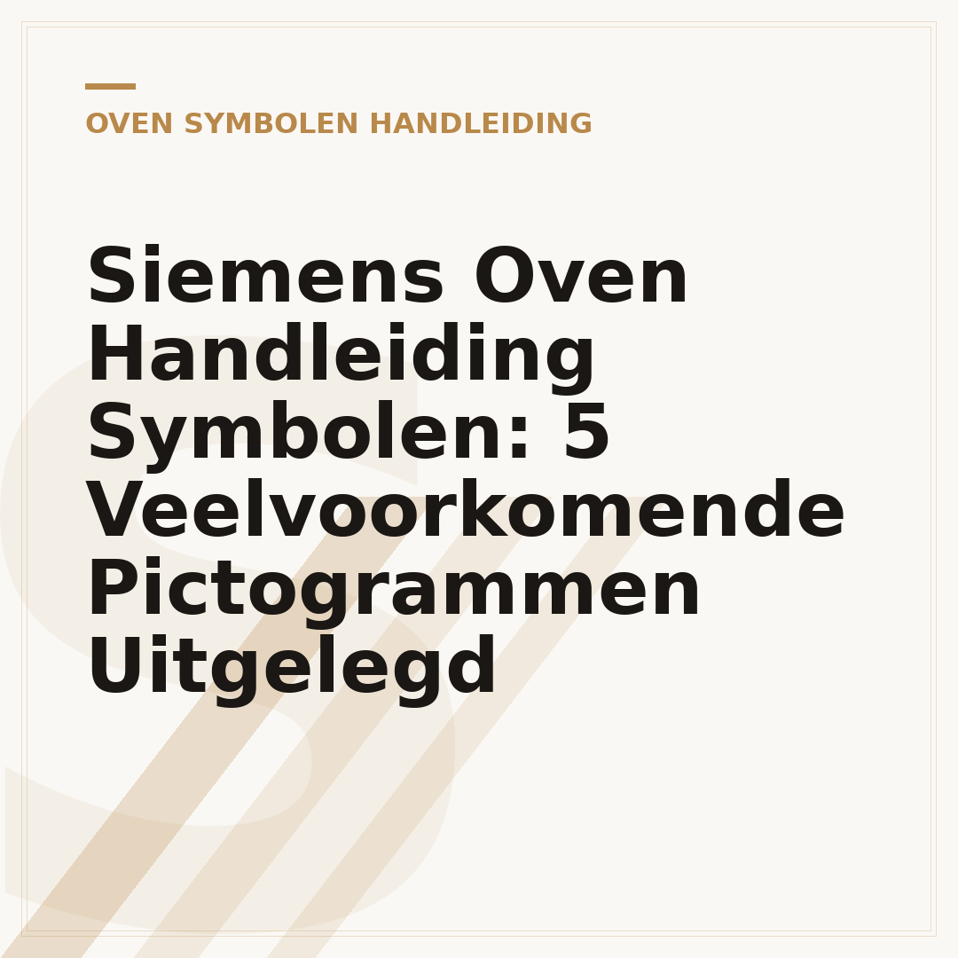 Siemens Oven Handleiding Symbolen: 5 Veelvoorkomende Pictogrammen Uitgelegd