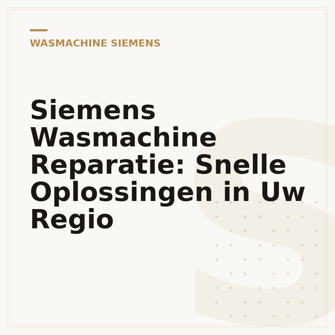 Siemens Wasmachine Reparatie: Snelle Oplossingen in Uw Regio