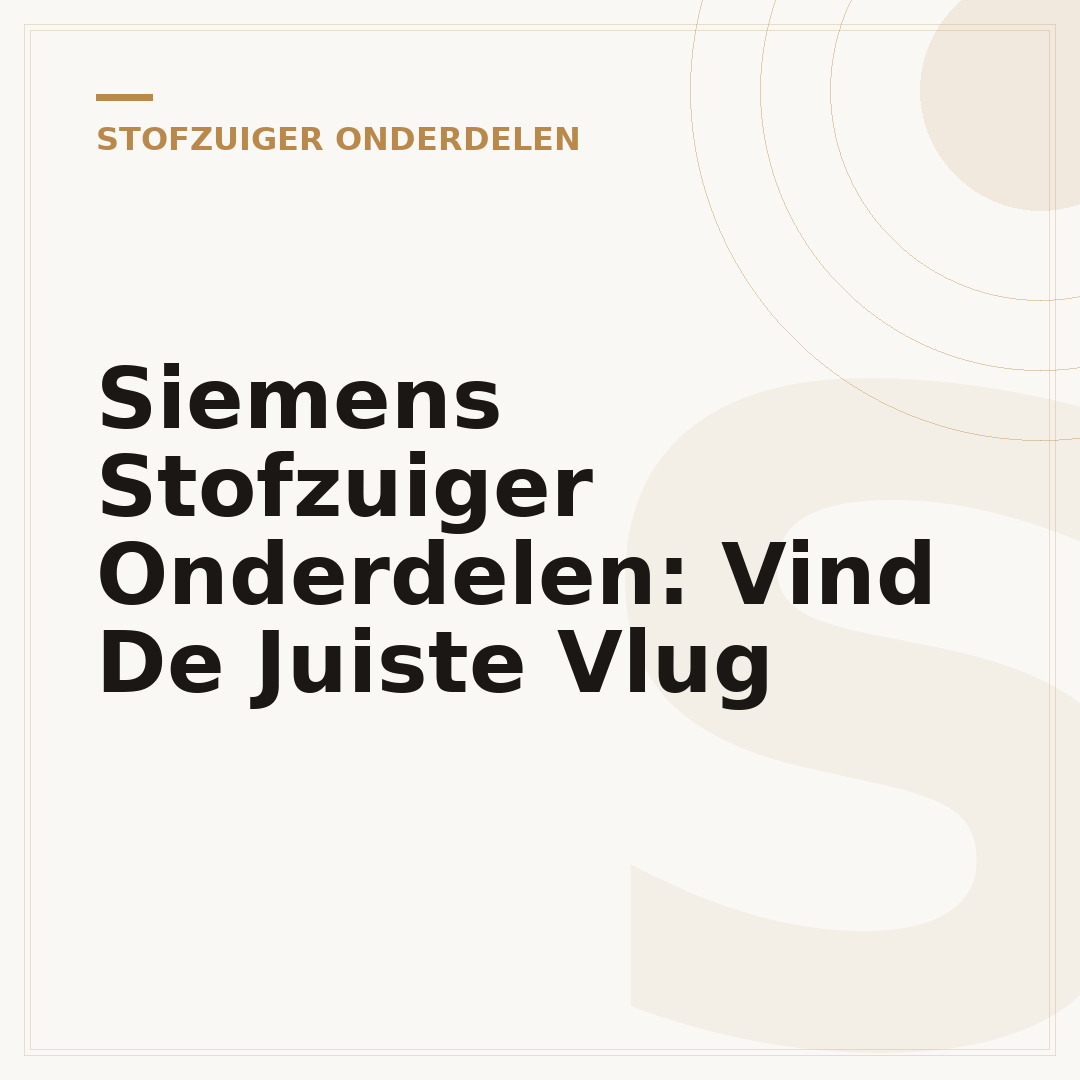 Siemens Stofzuiger Onderdelen: Vind De Juiste Vlug