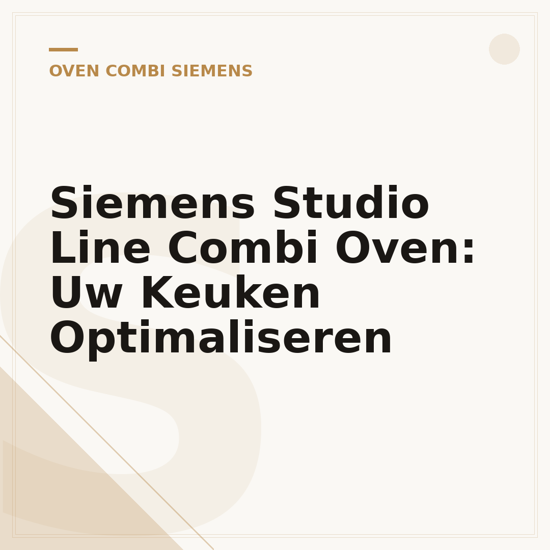 Siemens Studio Line Combi Oven: Uw Keuken Optimaliseren